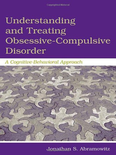 Understanding and Treating Obsessive-Compulsive Disorder: A Cognitive Behavioral Approach