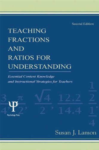 Teaching Fractions And Ratios For Understanding: Essential Content Knowledge And Instructional Strategies for Teachers - 2nd edition