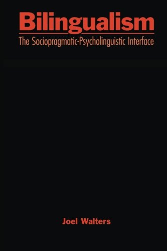 Bilingualism: The Sociopragmatic-Psycholinguistic Interface