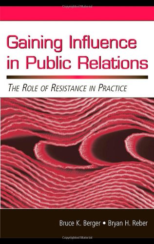Gaining Influence in Public Relations: The Role of Resistance in Practice (Routledge Communication Series)