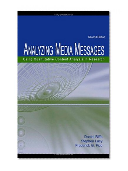 Analyzing Media Messages: Using Quantitative Content Analysis in Research (Lea Communication Series)