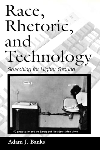 Race, Rhetoric, and Technology: Searching for Higher Ground (NCTE-Routledge Research Series)