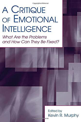 A Critique of Emotional Intelligence: What Are the Problems and How Can They Be Fixed? (Applied Psychology Series)
