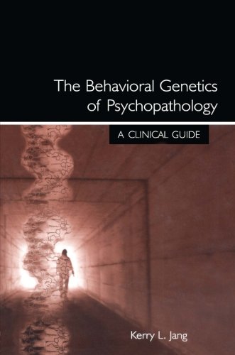 The Behavioral Genetics of Psychopathology: A Clinical Guide