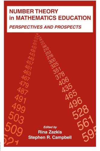 Number Theory in Mathematics Education: Perspectives and Prospects (Studies in Mathematical Thinking and Learning)