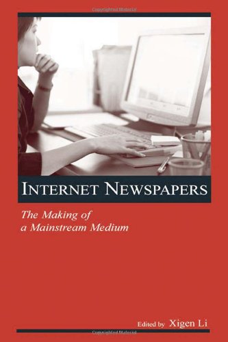 Internet Newspapers: The Making of a Mainstream Medium (Lea's Communication)