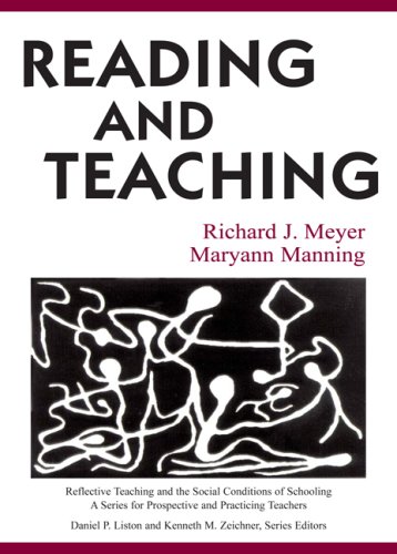Reading and Teaching (Reflective Teaching and the Social Conditions of Schooling Series)