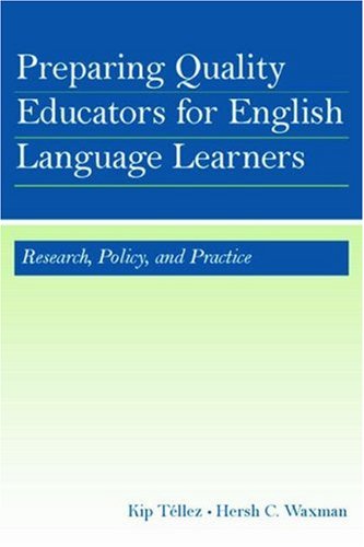 Preparing Quality Educators for English Language Learners: Policies and Practices