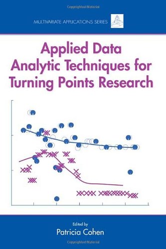 Applied Data Analytic Techniques For Turning Points Research (Multivariate Applications Series)