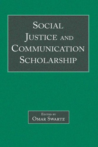 Social Justice and Communication Scholarship (Routledge Communication Series)