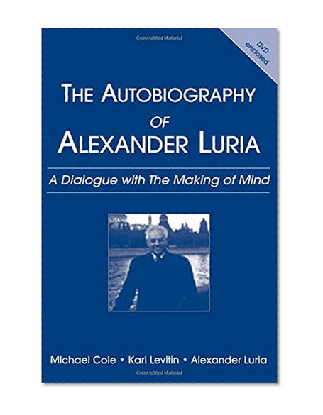 Autobiography of Alexander Luria: A Dialogue with the Making of Mind