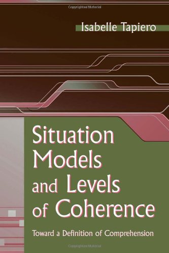 Situation Models and Levels of Coherence: Toward a Definition of Comprehension