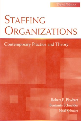 Staffing Organizations: Contemporary Practice and Theory, Third Edition (Applied Psychology)