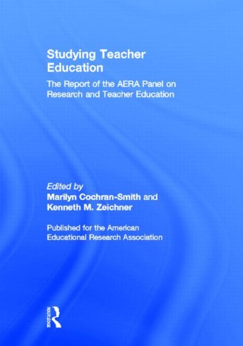 Studying Teacher Education: The Report of the AERA Panel on Research and Teacher Education