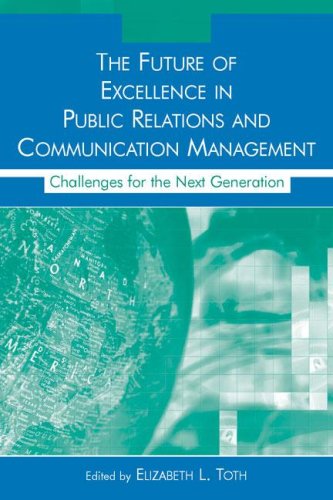 The Future of Excellence in Public Relations and Communication Management: Challenges for the Next Generation (Routledge Communication Series)