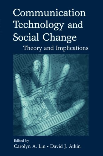 Communication Technology and Social Change: Theory and Implications (Routledge Communication Series)