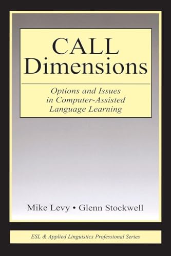 Call Dimensions: Options and Issues in Computer Assisted Language Learning (ESL & Applied Linguistics Professional)
