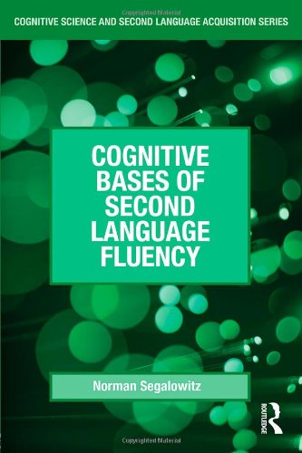 Cognitive Bases of Second Language Fluency (Cognitive Science and Second Language Acquisition Series)
