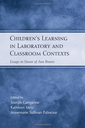 Children's Learning in Laboratory and Classroom Contexts: Essays in Honor of Ann Brown