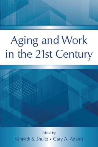 Aging and Work in the 21st Century (Applied Psychology Series)