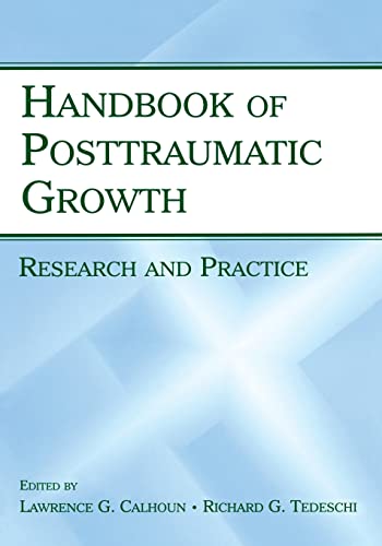 The Handbook of Posttraumatic Growth: Research and Practice