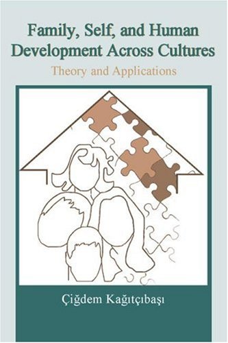 Family, Self, and Human Development Across Cultures: Theory and Applications, Second Edition
