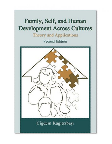 Family, Self, and Human Development Across Cultures: Theory and Applications, Second Edition