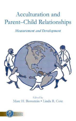 Acculturation and Parent-Child Relationships: Measurement and Development (Monographs in Parenting Series)