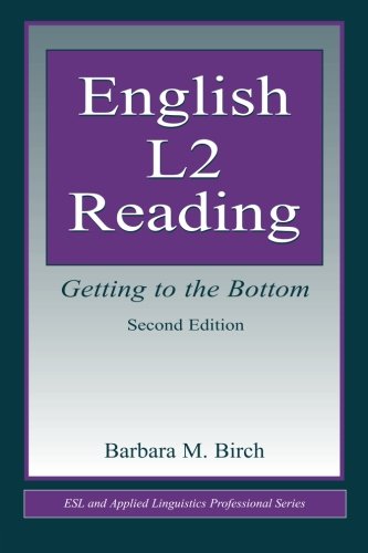 English L2 Reading: Getting to the Bottom (ESL & Applied Linguistics Professional Series)