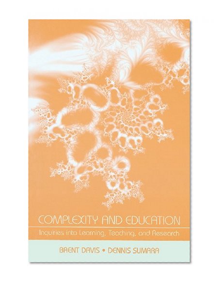 Complexity and Education: Inquiries Into Learning, Teaching, and Research