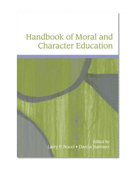 Handbook of Moral and Character Education (Educational Psychology Handbook)