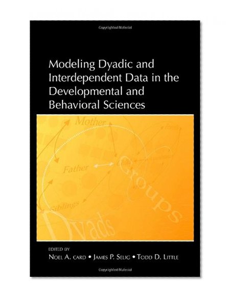 Modeling Dyadic and Interdependent Data in the Developmental and Behavioral Sciences