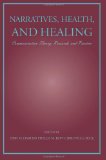 Lea Health Communication Course Pak: Narratives, Health, and Healing: Communication Theory, Research, and Practice (Lea's Communication Series)