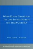 Work-Family Challenges for Low-Income Parents and Their Children (Penn State University Family Issues Symposia Series)