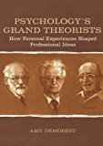 Psychology's Grand Theorists: How Personal Experiences Shaped Professional Ideas