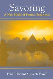 Savoring: A New Model of Positive Experience