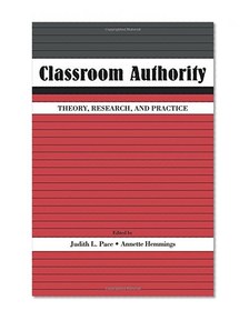 Classroom Authority: Theory, Research, And Practice