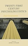 Twenty-First Century Psycholinguistics: Four Cornerstones