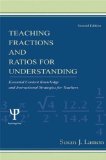 Teaching Fractions And Ratios For Understanding: Essential Content Knowledge And Instructional Strategies for Teachers - 2nd edition