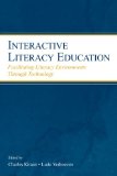 Interactive Literacy Education: Facilitating Literacy Environments Through Technology