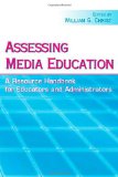 Assessing Media Education: A Resource Handbook for Educators and Administrators (Routledge Communication Series)