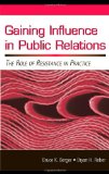 Gaining Influence in Public Relations: The Role of Resistance in Practice (Routledge Communication Series)