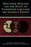 Discourse Analysis and the Study of Classroom Language and Literacy Events: A Microethnographic Perspective