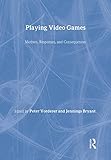 Playing Video Games: Motives, Responses, and Consequences