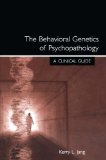 The Behavioral Genetics of Psychopathology: A Clinical Guide