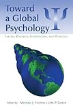 Toward a Global Psychology (Global and Cross-Cultural Psychology Series)