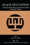 Black Education: A Transformative Research and Action Agenda for the New Century