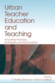 Urban Teacher Education and Teaching: Innovative Practices for Diversity and Social Justice