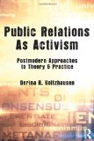 Public Relations As Activism: Postmodern Approaches to Theory & Practice (Routledge Communication Series)