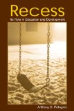 Recess: Its Role in Education and Development (Developing Mind Series)